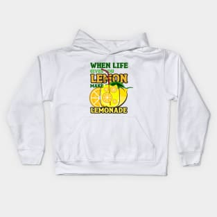 when life gives you lemon make lemonade Kids Hoodie